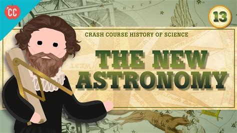 The New Astronomy Crash Course History Of Science 13 History Of