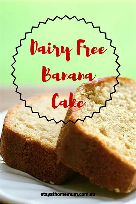 Dairy Free Banana Cake Stay At Home Mum
