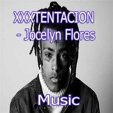 Xxxtentacion Jocelyn Flores Songs Lyrics Apk Do Pobrania Na Androida