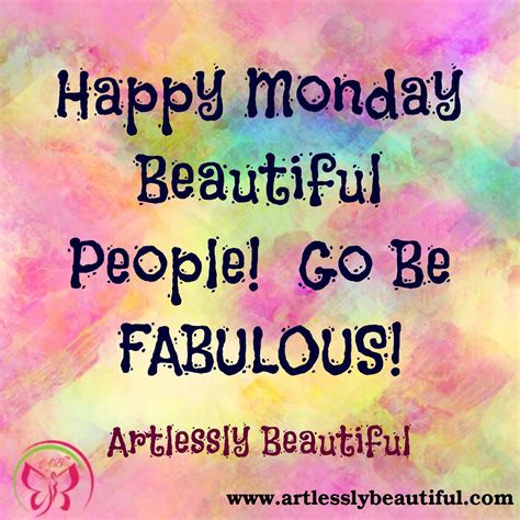 Happy Monday Beautiful People Your Morning Positiveenergy Dose Join Our Mailing List For A C