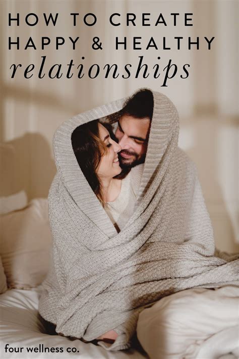 How To Create Happy And Healthy Relationships Healthy Relationship Tips