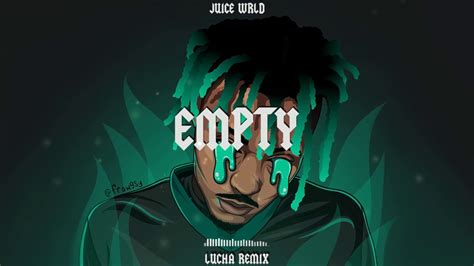 Juice Wrld Empty Lucha Remix Youtube
