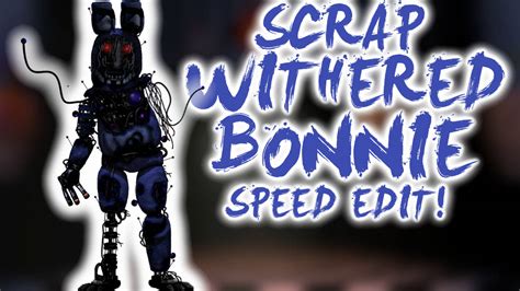 Scrap Withered Bonnie Edit By Randomperson101101 On Deviantart