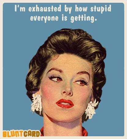 More Funny Free Online Cards For Narcissistic Sarcastic Drunks Bluntcard Com Sarcastic Quotes