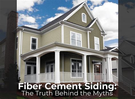 Fiber Cement Siding The Truth Behind The Myths