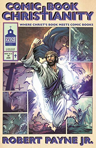 Comic Book Christianity Where Christ S Book Meets Comic Books Ebook Payne Robert