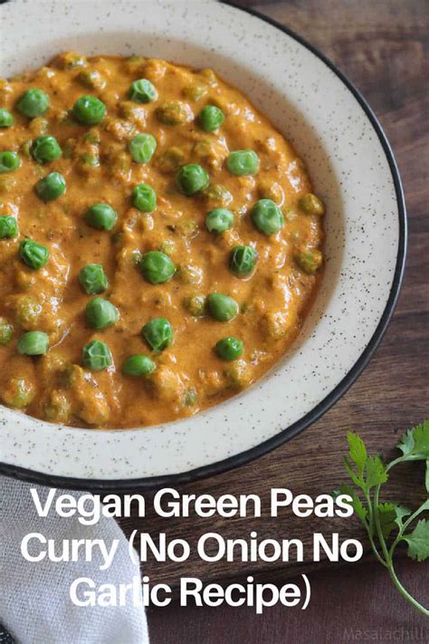 Green Peas Curry No Onion No Garlic Recipe Masalachilli
