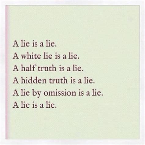 no matter what kind of lie you tell a lie will always be a lie if you agree you ll definitely