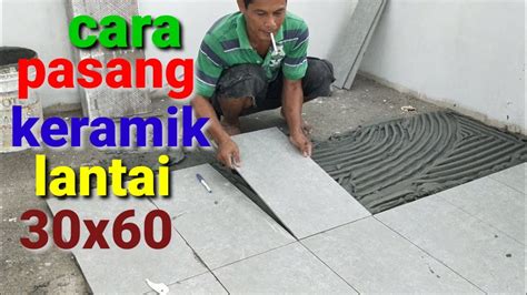 Cara Pasang Keramik Lantai 30X60 Cepat Dan Rapi Untuk Pemula YouTube