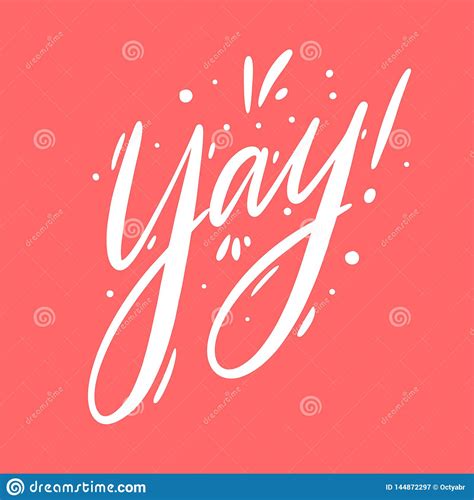 Yay Phrase Hand Drawn Vector Lettering Isolated On Pink Background