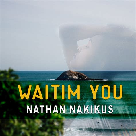 Waitim You Single De Nathan Nakikus Spotify