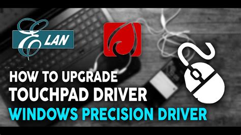 How To Upgrade Your Elan Synaptics Touchpad Driver To Windows Precison
