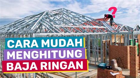 Cara Menghitung Baja Ringan Untuk Atap Rumah Termudah Terlengkap YouTube