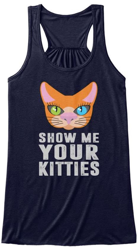 Show Me Your Kitties T Shirt Cat Shirts Diy Crazy Cat Shirt Cat Shirts Funny