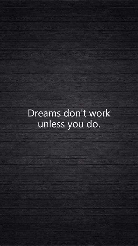 Dreams Dont Work Unless You Do Inspirationalmotivational Pinter