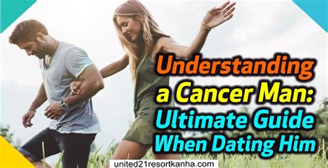 Understanding A Cancer Man Ultimate Guide When Dating Him