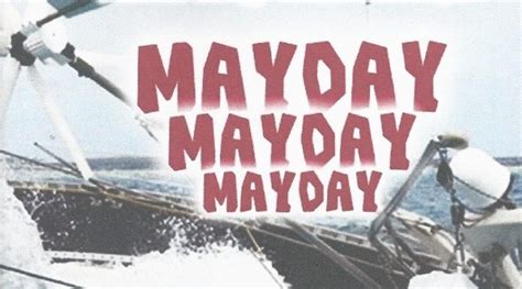 „mayday Mayday Mayday Czyli Rzecz O żeglarskich Wypadkach