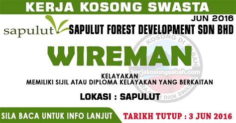 47 jawatan kosong yang ditawarkan antaranya Kerja Kosong Wireman | Sapulut Forest Development Sdn Bhd ...