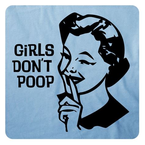 Girls Dont Poop Tshirtsthatsuck Llc