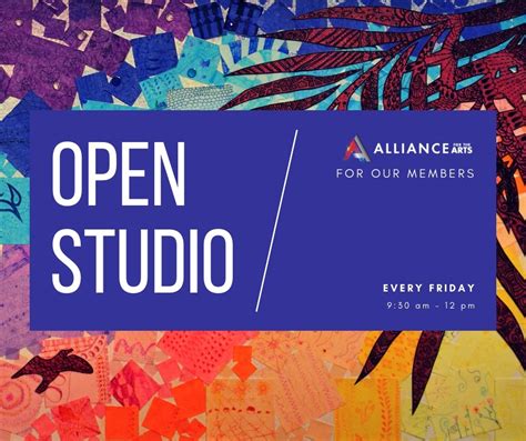 Member Artist Open Studio Ages 16 Alliance For The Arts