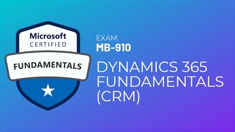 Exam Mb 910 Microsoft Dynamics 365 Fundamentals Crm 365 Certified