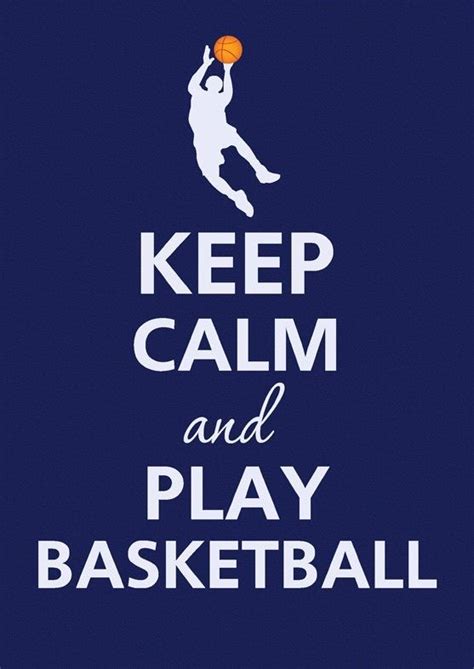 Keep Calm And Play Basketball Sports Basketball Basketball Players