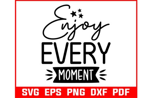 Enjoy Your Moment Svg Graphic By Craft Carnesia · Creative Fabrica