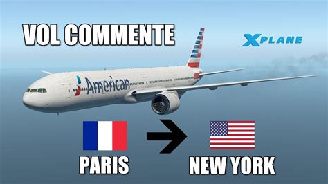 Is it a full simulator ? X-plane 11 - Vol Commenté PARIS - NEW YORK 777-300ER ...