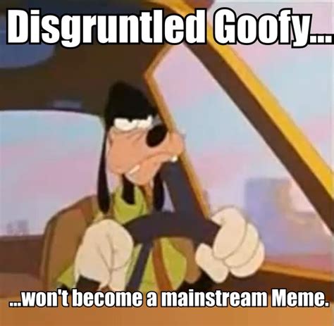 Image 391950 Angry Goofy Know Your Meme