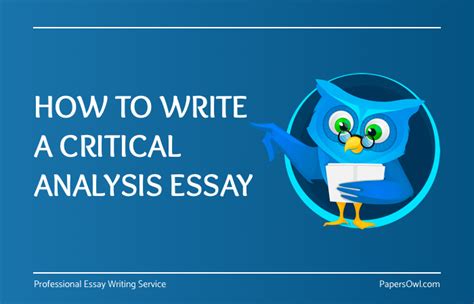 However, if you don't know how to write a critical analysis essay then you may feel as if you are in for a stressful time finding out how to do it. How to Write a Critical Analysis Essay - PapersOwl.com