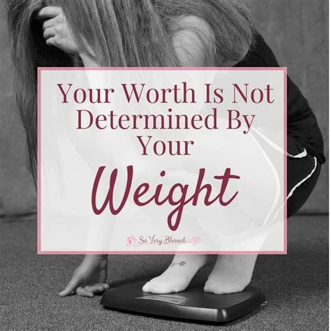 Your Value Is Not Decided By Your Weight The Daily Inserts