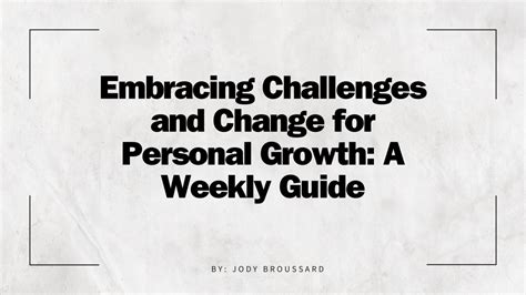 Embracing Challenges And Change For Personal Growth A Weekly Guide