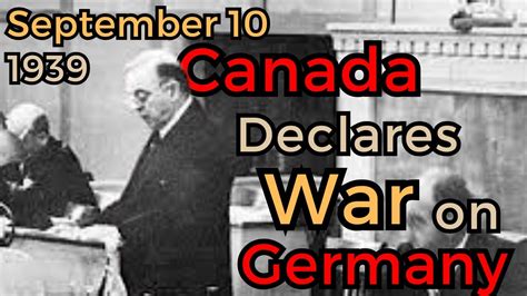 The Day Canada Declared War On Germany September 10 1939 Youtube