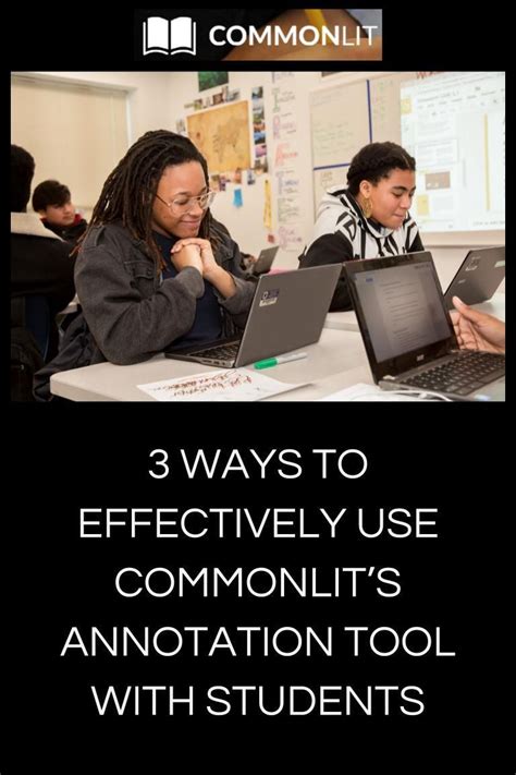 3 Ways To Effectively Use Commonlits Annotation Tool With Students