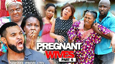 New Movie Pregnant Wives Part 6 2019 Latest Nigerian Nollywood