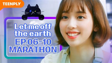 Bookmark us if you don't want to miss another episodes of . Marathon Episodes | Let me off the earth | EP.06~EP.10 ...