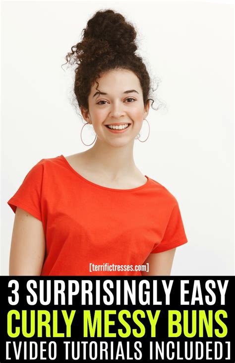 Three Ways To Style An Easy Messy Bun For Curly Hair