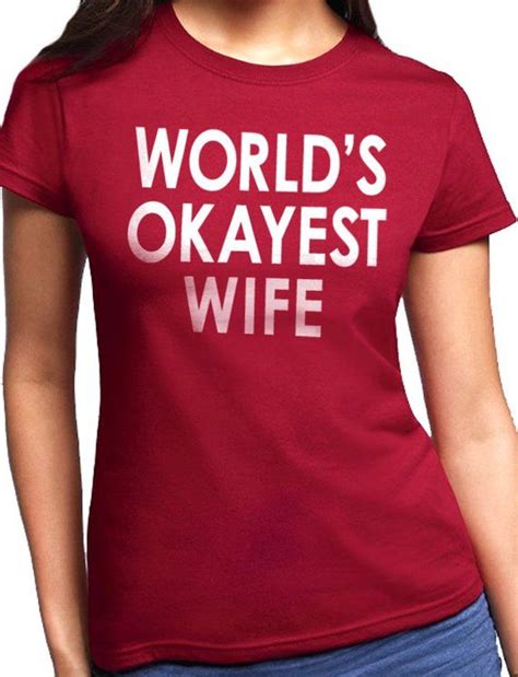 Wife Gift World's Okayest Wife Womens T shirt Valentines Gift Husband 
