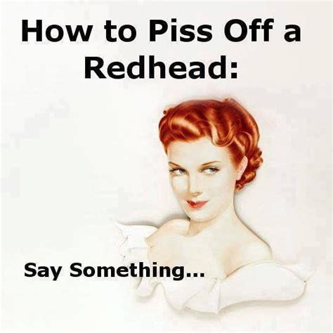 How To Piss Off A Redhead Ginger Girl Pinterest Pissed And Redheads