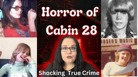 Horror Of Cabin 28 The Keddie Cabin Murders True Crime Stories