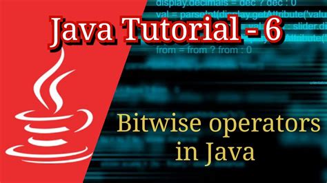 Java Tutorial For Beginners 6 Java Operators Bit Wise Operator