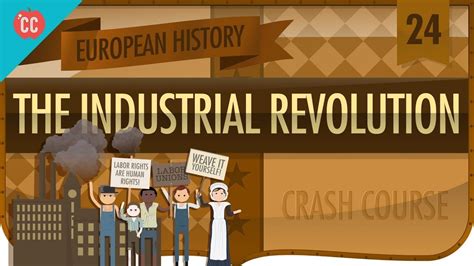 The Industrial Revolution Crash Course European History 24 In 2023