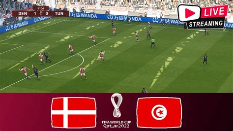 Live World Cup 2022 Denmark Vs Tunisia Full Match Streaming Youtube