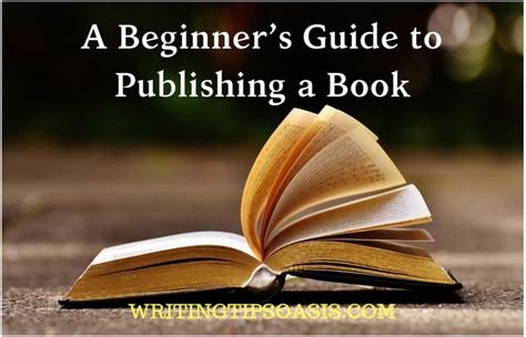A Beginners Guide To Publishing A Book Writing Tips Oasis A