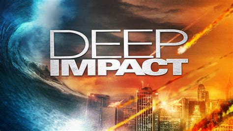 Deep Impact Watch Movie Trailer On Paramount Plus