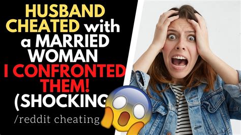 confronting my cheating husband and his mistress reddit cheating stories updates youtube