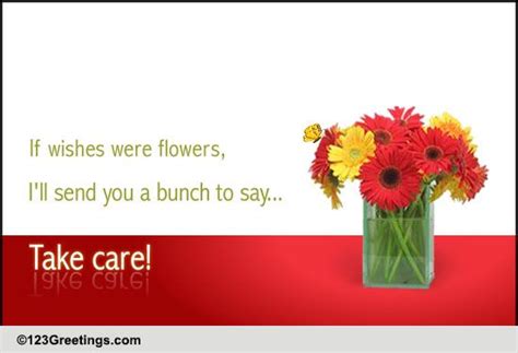 Say Take Care With Flowers Free Take Care Ecards Greeting Cards