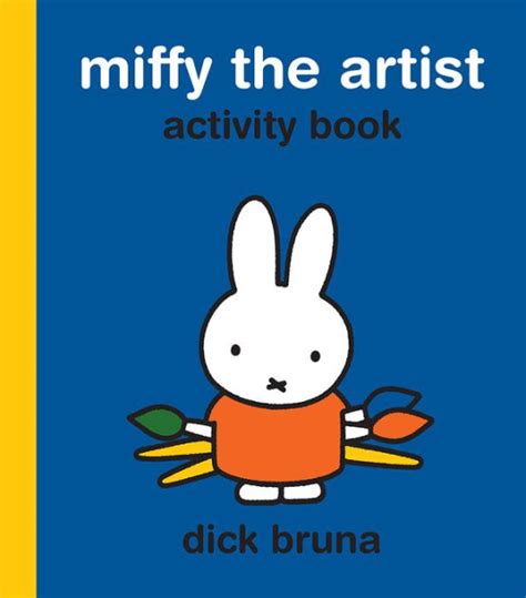 Miffy The Artist Activity Book By Dick Bruna Paperback Barnes And Noble®