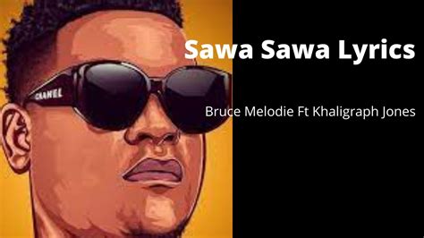 Sawa Sawa Lyrics Bruce Melody Ft Kaligraph Jones Official Video Lyrics Youtube