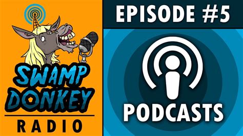Swamp Donkey Radio 05 Podcasts Youtube